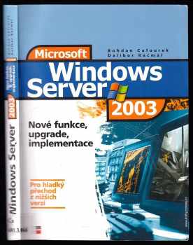 Microsoft Windows server 2003 : nové funkce, upgrade, implementace : pro hladký přechod z nižších verzí