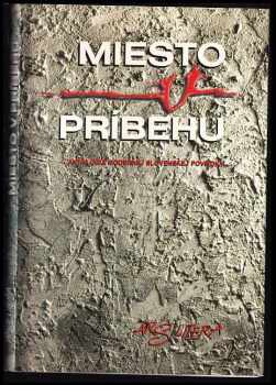 Miesto príbehu : antológia modernej slovenskej poviedky