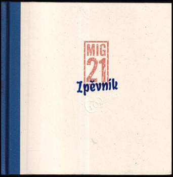 Tomáš Polák: Mig 21: Zpěvník