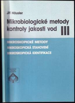 Jiří Häusler: Mikrobiologické metody kontroly jakosti vod