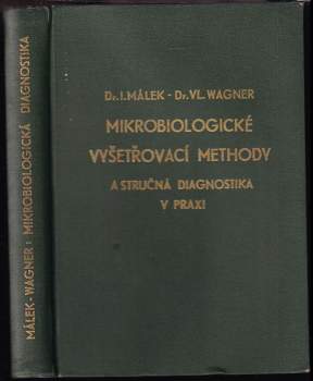 Mikrobiologické vyšetřovací methody a stručná diagnostika v praxi