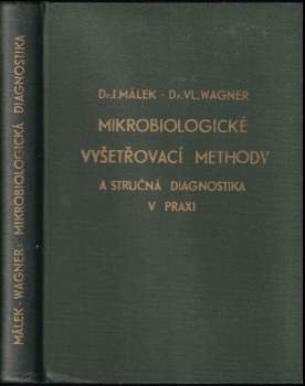 Mikrobiologické vyšetřovací methody a stručná diagnostika v praxi