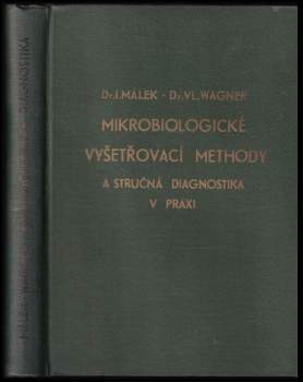 Mikrobiologické vyšetřovací methody a stručná diagnostika v praxi