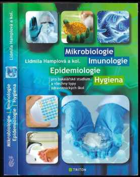 Lidmila Hamplová: Mikrobiologie, imunologie, epidemiologie, hygiena pro bakalářské studium a všechny typy zdravotnických škol