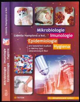 Lidmila Hamplová: Mikrobiologie, imunologie, epidemiologie, hygiena pro bakalářské studium a všechny typy zdravotnických škol