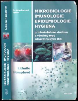 Mikrobiologie, imunologie, epidemiologie, hygiena pro bakalářské studium a všechny typy zdravotnických škol