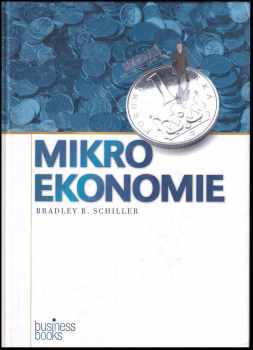 Mikroekonomie dnes - Bradley R Schiller (2004, Computer Press) - ID: 718793