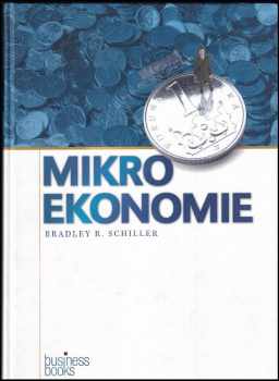 Mikroekonomie dnes - Bradley R Schiller (2004, Computer Press) - ID: 691850