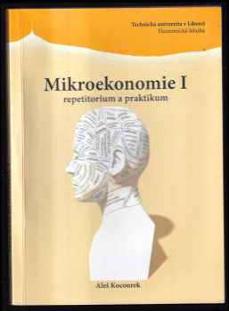 Aleš Kocourek: Mikroekonomie I : repetitorium a praktikum