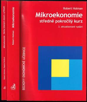 Robert Holman: Mikroekonomie učebnice + sbírka řešených otázek a příkladů