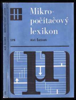 Aleš Šatánek: Mikropočítačový lexikon