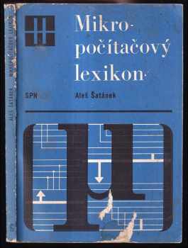 Aleš Šatánek: Mikropočítačový lexikon