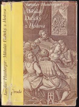 Jaroslav Humberger: Mikuláš Dačický z Heslova