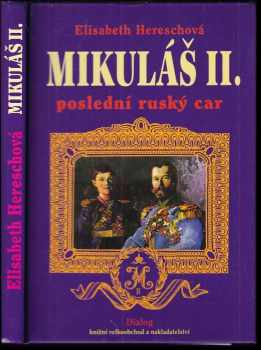 Elisabeth Heresch: Mikuláš II. poslední ruský car