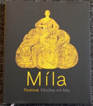 Míla Fürstová: všechny mé řeky