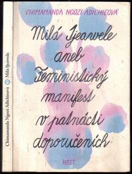 Milá Ijeawele, aneb, Feministický manifest v patnácti doporučeních