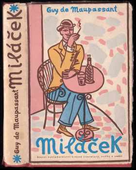 Miláček - Guy de Maupassant (1956, Státní nakladatelství krásné literatury, hudby a umění) - ID: 253561