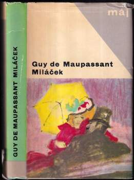 Miláček - Guy de Maupassant (1967, Mladá fronta) - ID: 759893