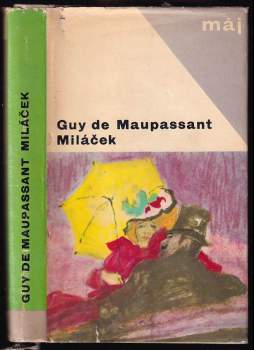 Miláček - Guy de Maupassant (1967, Mladá fronta) - ID: 774059