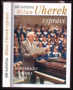 Jiří Zapletal: Milan Uherek vypráví PODPIS Uherek i Zapletal: o Severáčku, o divadle, o sobě