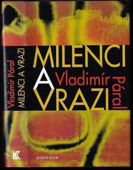 Vladimír Páral: Milenci a vrazi : magazín ukájení kolem roku 2000