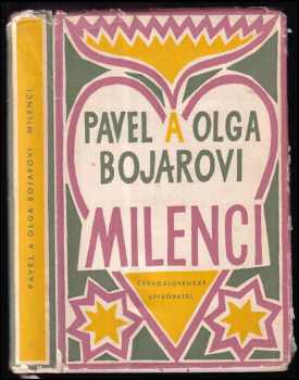 Milenci - Olga Bojarová, Pavel Bojar (1956, Státní nakladatelství krásné literatury, hudby a umění) - ID: 307209