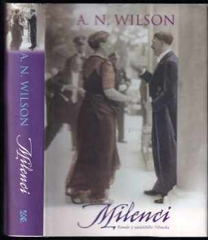 A. N Wilson: Milenci : román z nacistického Německa