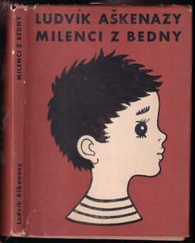 Milenci z bedny - Ludvík Aškenazy (1959, Československý spisovatel) - ID: 712237