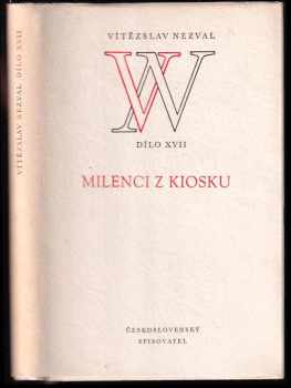 Milenci z kiosku : komedie o třech jednáních - Vítězslav Nezval (1959, Československý spisovatel) - ID: 126214