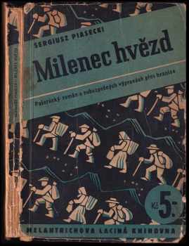 Milenec hvězd : román - Sergiusz Piasecki (1938, Melantrich) - ID: 671628