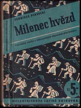 Milenec hvězd : román - Sergiusz Piasecki (1938, Melantrich) - ID: 718879