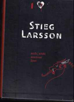Stieg Larsson: Milenium 1. - 3. díl - KOMPLET - Muži, kteří nenávidí ženy + Dívka, která si hrála s ohněm + Dívka, která kopla do vosího hnízda