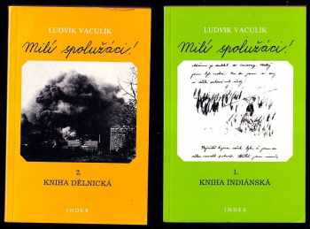 Ludvík Vaculík: Milí spolužáci! - Výbor písemných prací 1939-1979 - 1. Kniha indiánská + 2, Kniha dělnická.