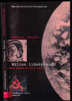 Přemysl Havlík: Milion lidských očí : Jurij Alexejevič Gagarin 1934-1968