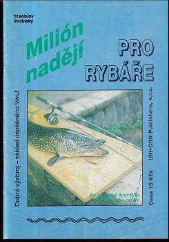Stanislav Vodinský: Milión nadějí pro rybáře