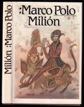 Marco Polo: Milión, neboli, O zvycích a poměrech ve východních krajích