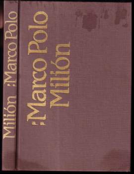 Marco Polo: Milión, neboli, O zvycích a poměrech ve východních krajích