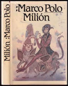 Marco Polo: Milión, neboli, O zvycích a poměrech ve východních krajích