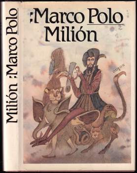 Marco Polo: Milión, neboli, O zvycích a poměrech ve východních krajích