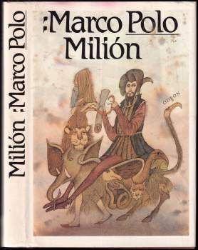 Marco Polo: Milión, neboli, O zvycích a poměrech ve východních krajích