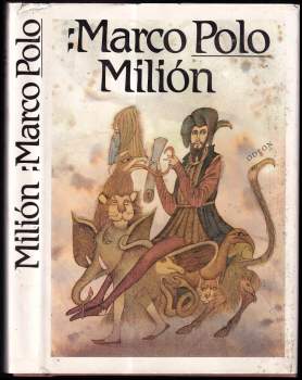 Marco Polo: Milión, neboli, O zvycích a poměrech ve východních krajích