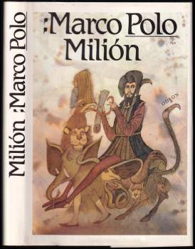 Marco Polo: Milión, neboli, O zvycích a poměrech ve východních krajích