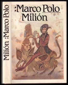 Marco Polo: Milión, neboli, O zvycích a poměrech ve východních krajích