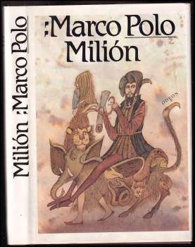 Marco Polo: Milión, neboli, O zvycích a poměrech ve východních krajích