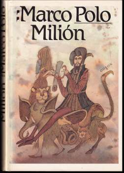 Marco Polo: Milión, neboli, O zvycích a poměrech ve východních krajích