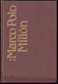 Marco Polo: Milión, neboli, O zvycích a poměrech ve východních krajích