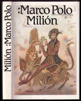 Milión, neboli, O zvycích a poměrech ve východních krajích - Marco Polo (1989, Odeon) - ID: 813466
