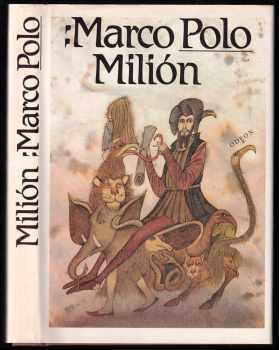 Milión, neboli, O zvycích a poměrech ve východních krajích - Marco Polo (1989, Odeon) - ID: 751304