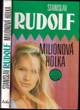 Milionová holka : dívčí román - Stanislav Rudolf (1994, Erika) - ID: 737571