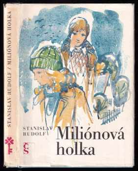 Miliónová holka - Stanislav Rudolf (1986, Československý spisovatel) - ID: 453379